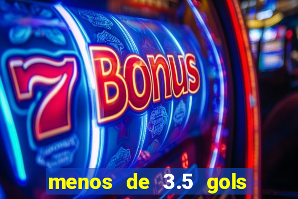 menos de 3.5 gols o que significa